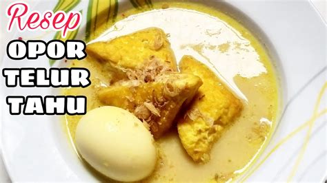 Cara Opor Telur: Resep dan Tips Memasak untuk Menikmati Opor Telur yang Lezat